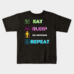 Funny eat sleep do nothing Kids T-Shirt